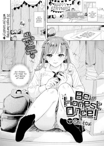Be Honest For Once!