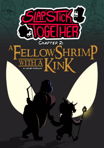 Slapstick Together Chapter 2: A FellowShrimp with a Kink